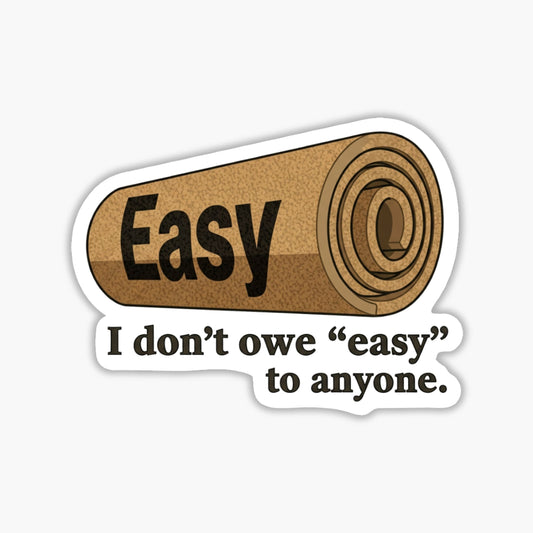 Empowerment Sticker - I Don't Owe Easy Boundaries Decal