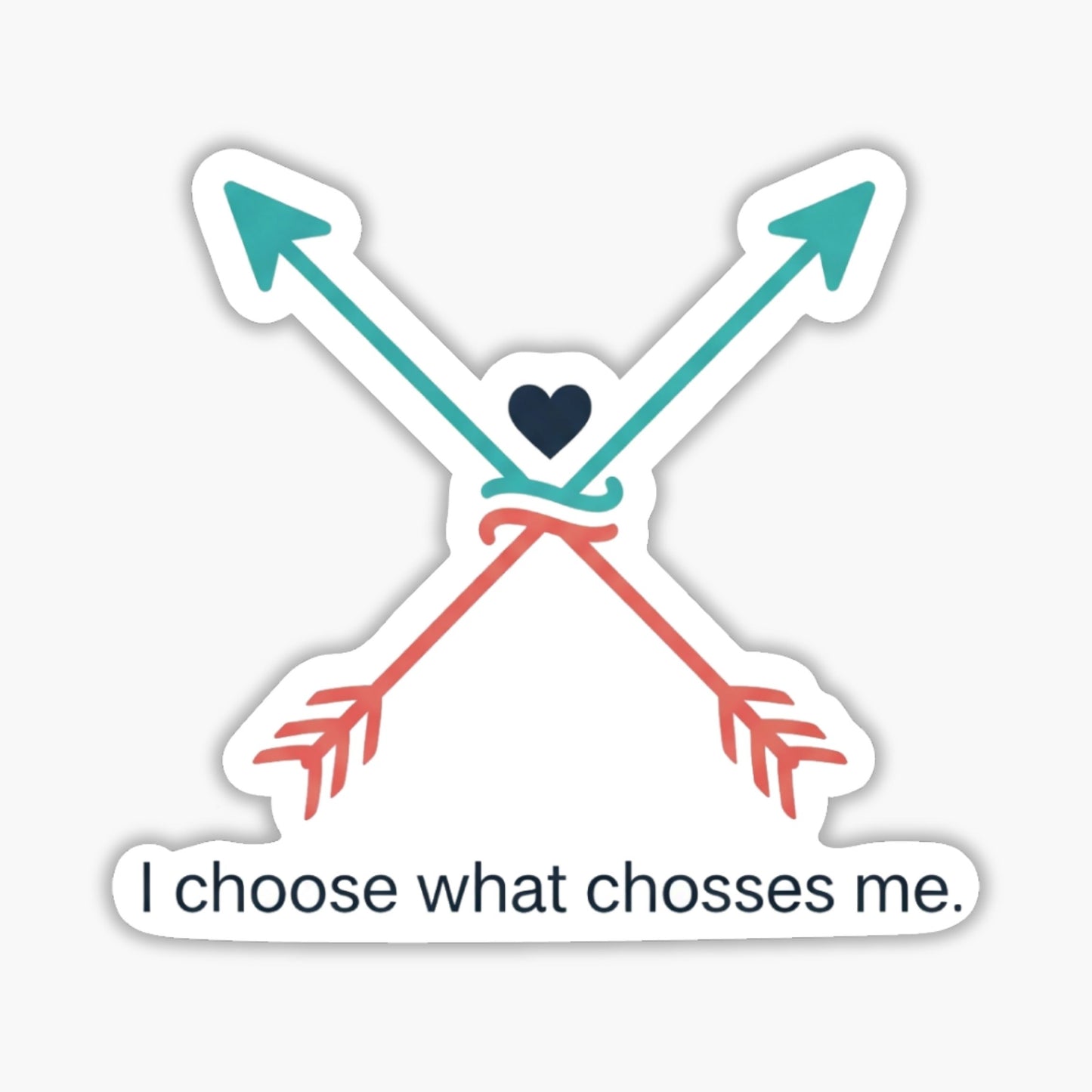 Intentional Living Sticker - I Choose What Chooses Me Vinyl Decal