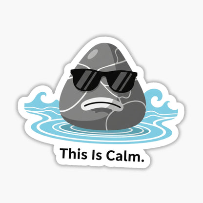 Sarcastic Quote Sticker - This Is Calm Zen Rock Vinyl Decal