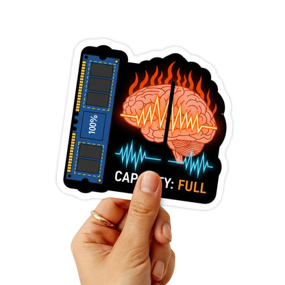 Funny Sarcastic Laptop Sticker - Capacity Full Tech Burnout Vinyl