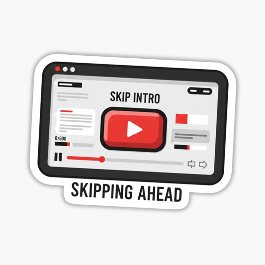 Sarcastic Sticker - Skipping Ahead Witty Streaming UI Decal