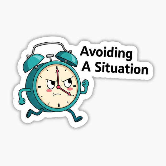 Sarcastic Funny Sticker - Avoiding A Situation Matte Vinyl