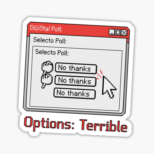 Sarcastic Laptop Sticker - Options Terrible Meme UI Decal
