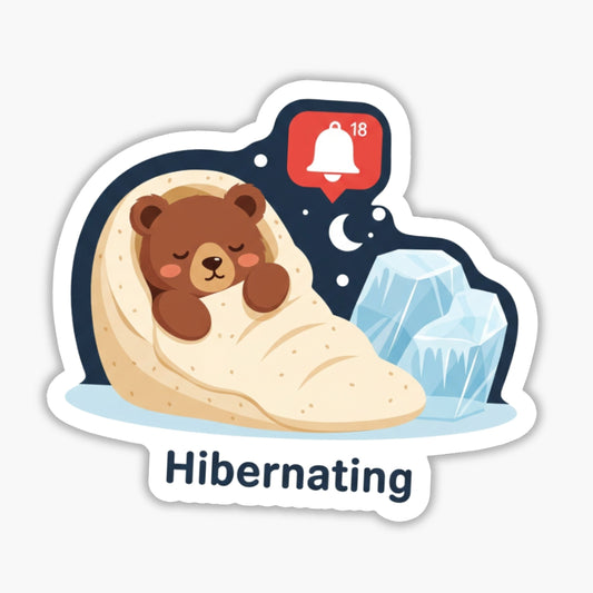 Hibernating Sarcastic Bear Sticker - Funny Introvert Vinyl Decal