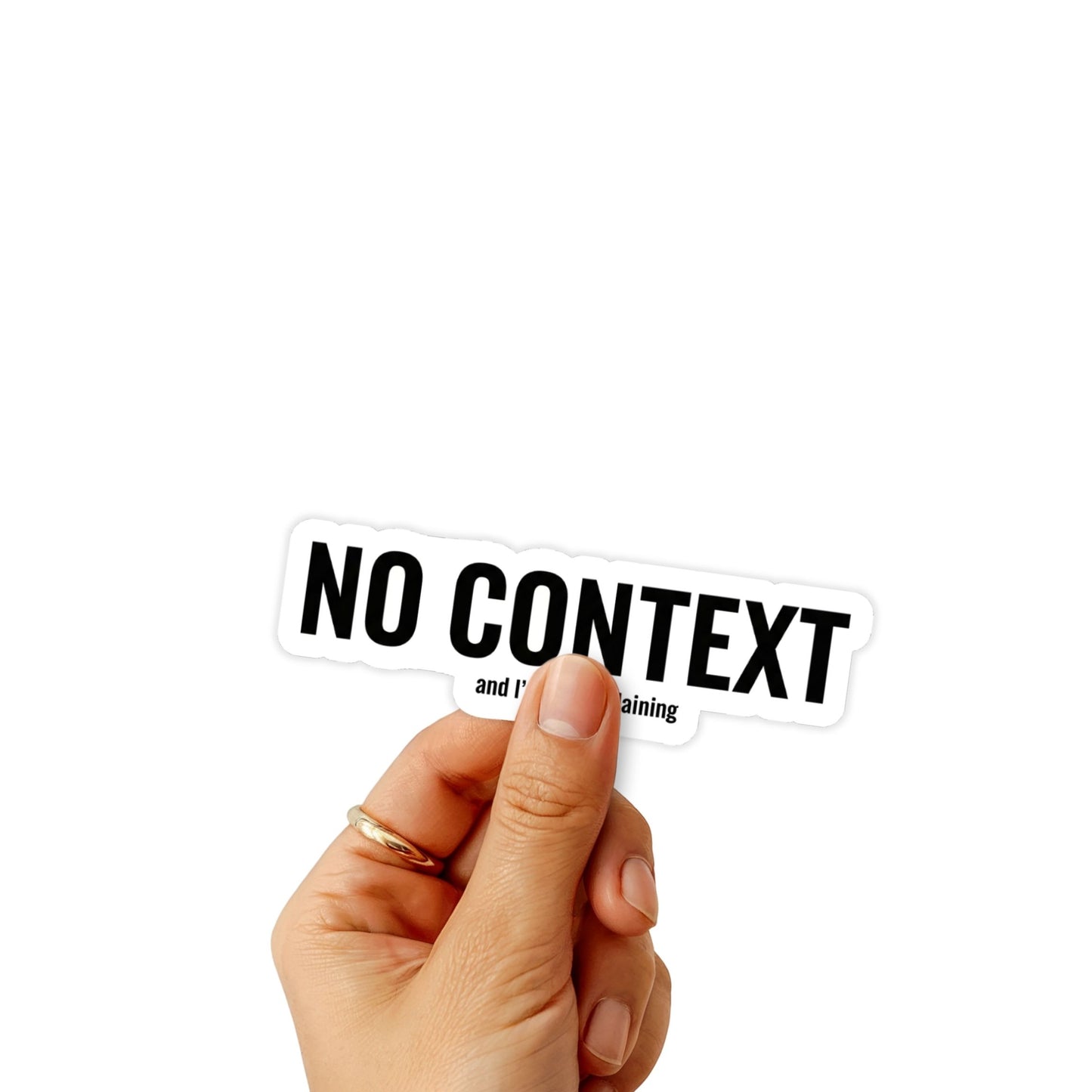 No Context Minimalist Sarcastic Laptop Sticker - Waterproof Vinyl