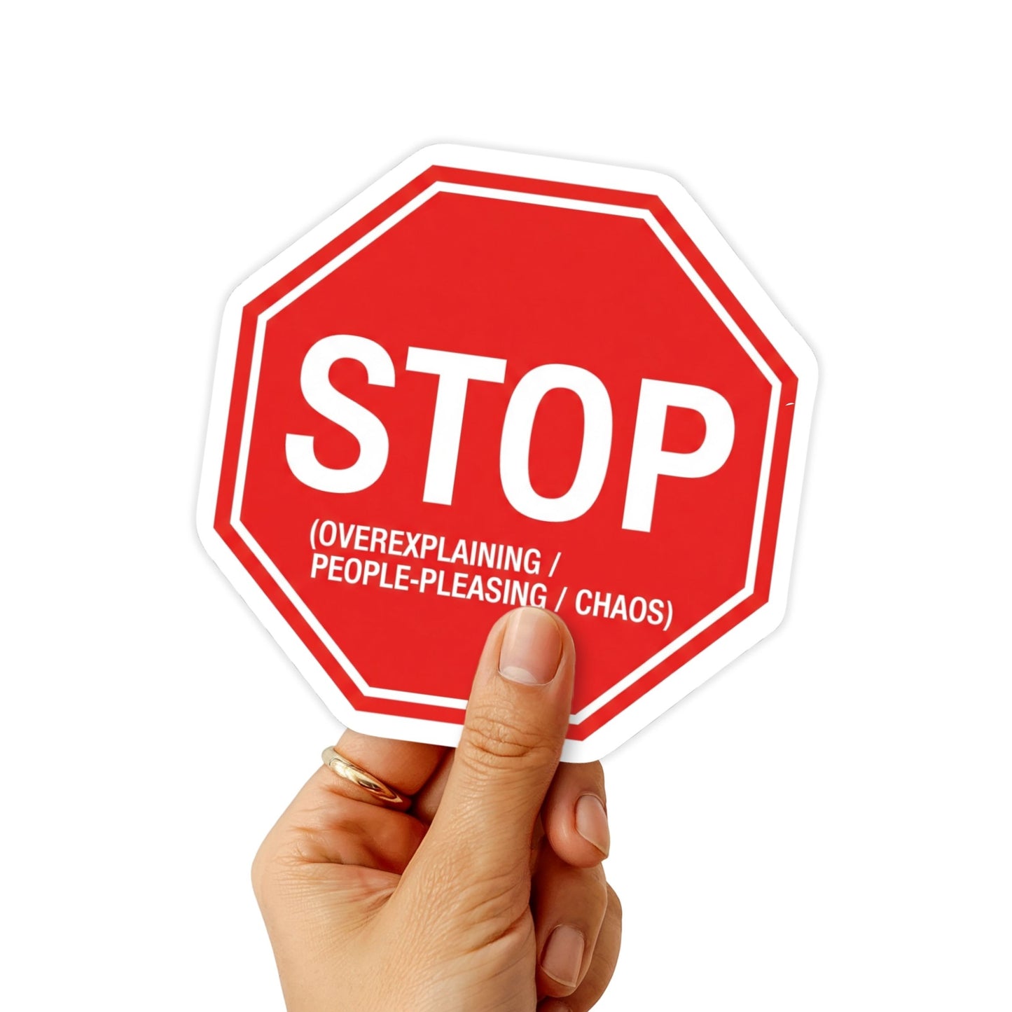 Sarcastic Stop Sign Sticker - Funny People Pleasing Vinyl Decal