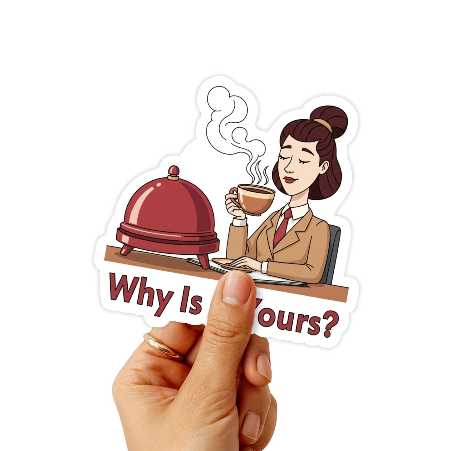 Sarcastic Office Sticker - Why Is It Yours? Witty Work Decal