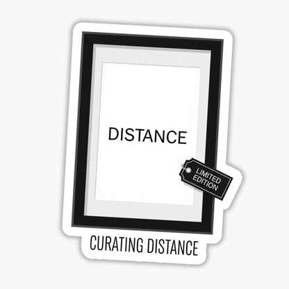 Curating Distance Sarcastic Quote Sticker - Minimalist Sassy Decal