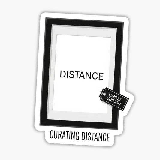 Curating Distance Sarcastic Quote Sticker - Minimalist Sassy Decal