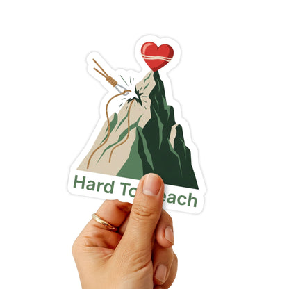 Sarcastic Vinyl Sticker - Hard To Reach Mountain Design