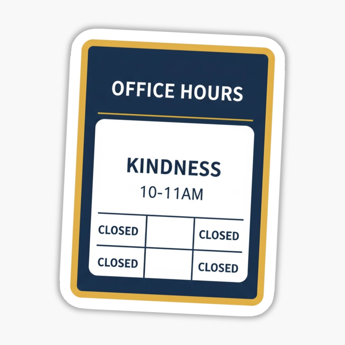 Sarcastic Office Sticker - Kindness Office Hours Laptop Decal