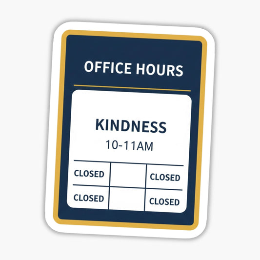Sarcastic Office Sticker - Kindness Office Hours Laptop Decal