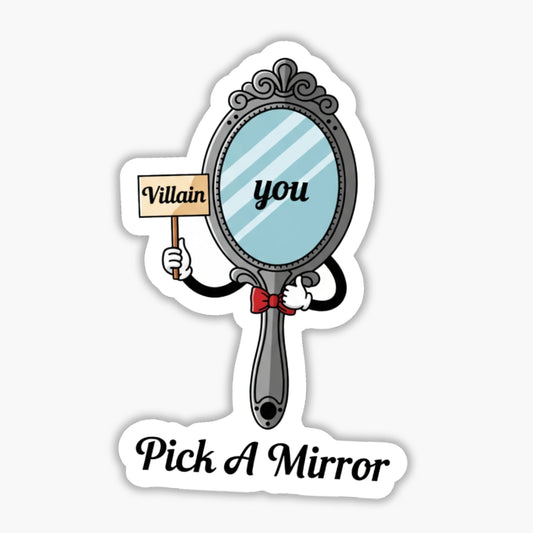 Sarcastic Humorous Sticker - Pick A Mirror Villain Concept Vinyl Decal
