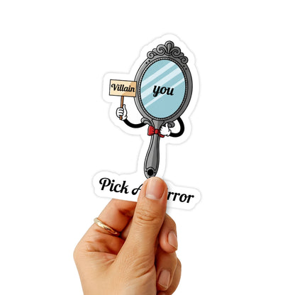 Sarcastic Humorous Sticker - Pick A Mirror Villain Concept Vinyl Decal