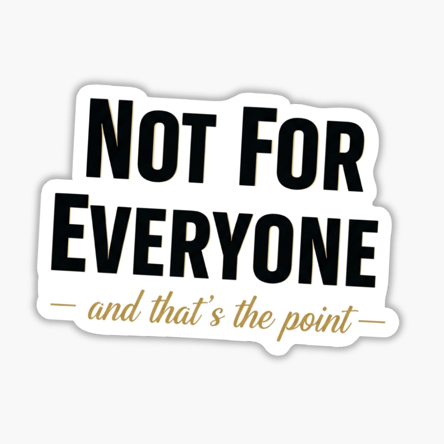 Sarcastic Vinyl Sticker - Not For Everyone Minimalist Witty Decal