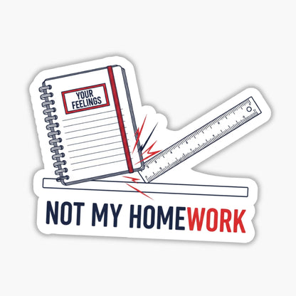 Sarcastic Laptop Sticker - Not My Homework Funny Quote Decal