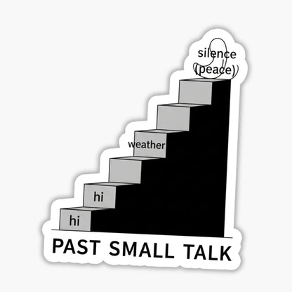 "Past Small Talk" Sarcastic Vinyl Sticker - Minimalist Evolution Humor