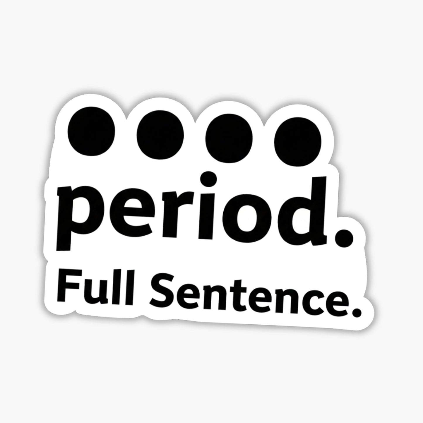 Sassy Sarcastic Sticker - Full Sentence Minimalist Quote Decal