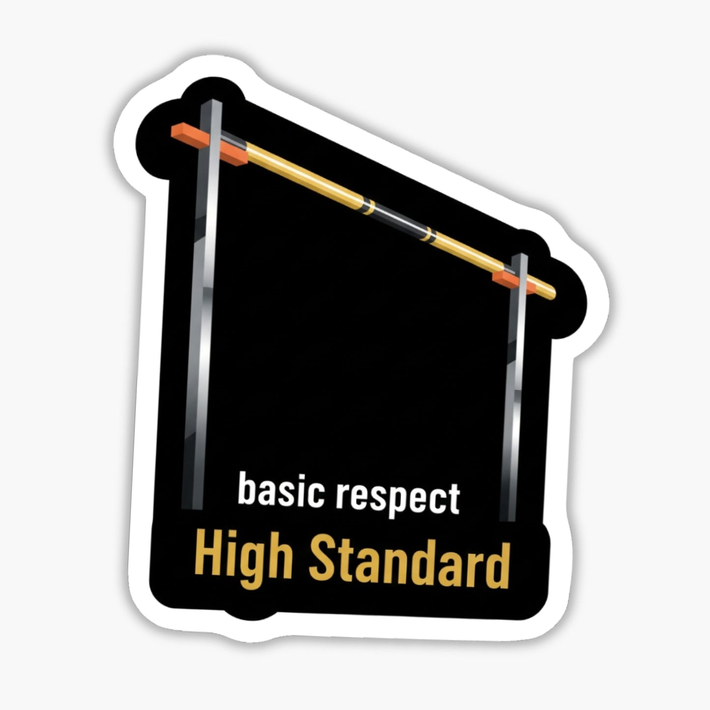 Funny Sarcastic Sticker - High Standard Witty Laptop Decal