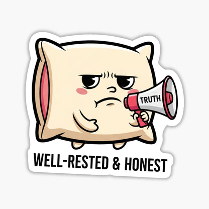 Funny Sarcastic Sticker - Well-Rested Honest Pillow Decal