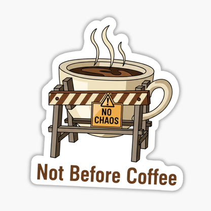 Sarcastic Coffee Sticker - Not Before Coffee Funny Laptop Decal