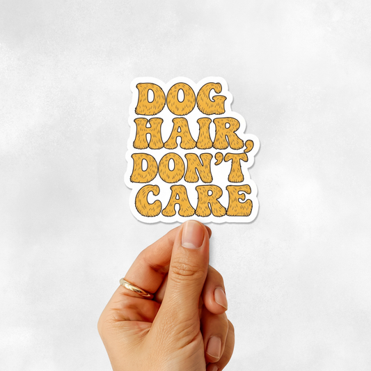 3PCs Dog Hair Dont Care Sticker | Funny Dog Lover Gift Vinyl Decal