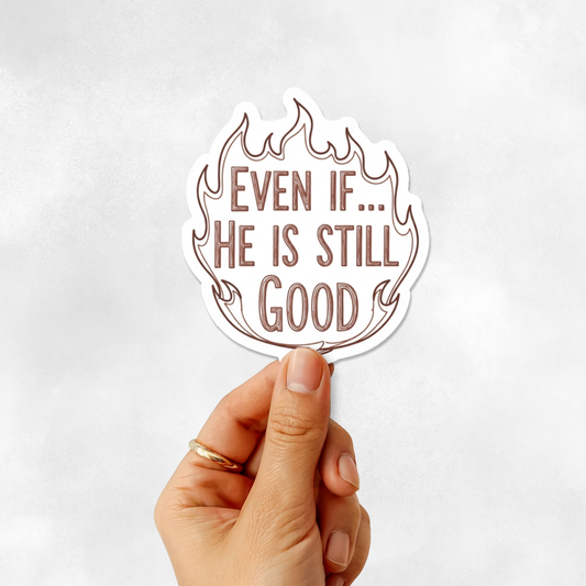 3PCs He is Still Good Sticker | Christian Faith Bible Verse Vinyl Decal